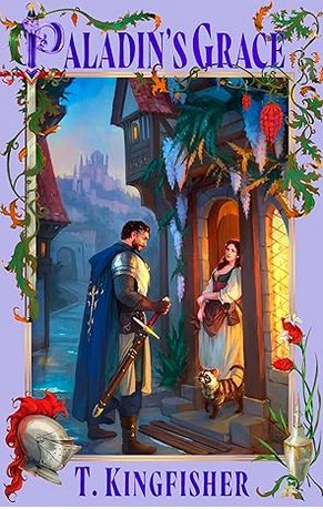 Paladin’s Grace, by T. Kingfisher Review